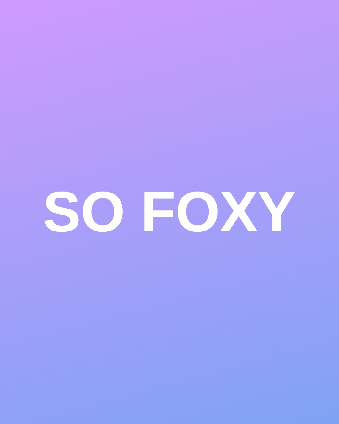 So Foxy