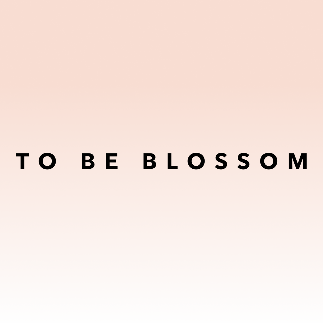 To Be Blossom